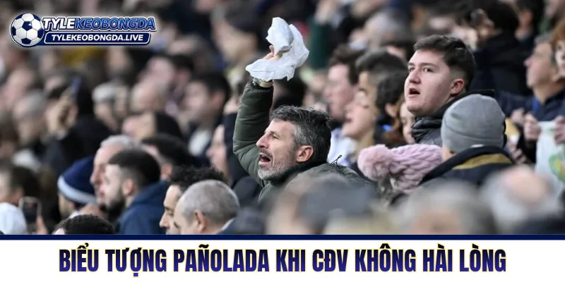 Biểu tượng Pañolada khi CĐV không hài lòng