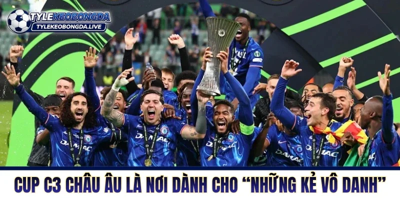 Cup C3 Châu Âu - Sàn Đấu Hỗn Loạn Vắng Bóng Các Ông Lớn 5 Cup C3 Châu Âu là nơi dành cho “những kẻ vô danh”