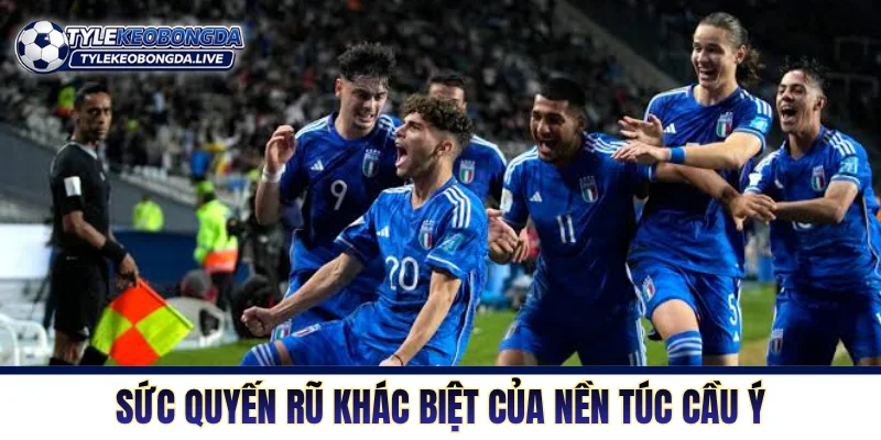 Bóng Đá Italia Và Sức Sống Bền Bỉ Qua Nhiều Thập Kỷ 19 Sức quyến rũ khác biệt của nền túc cầu Ý