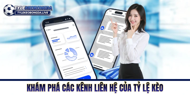 Khám phá các kênh liên hệ của Tỷ Lệ Kèo