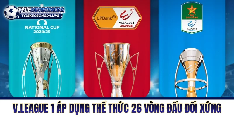 Giải vô địch Việt Nam áp dụng thể thức 26 vòng đấu 